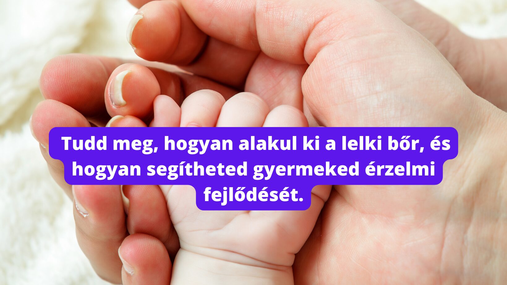 Gyermeki lélek fejlődése és a lelki bőr